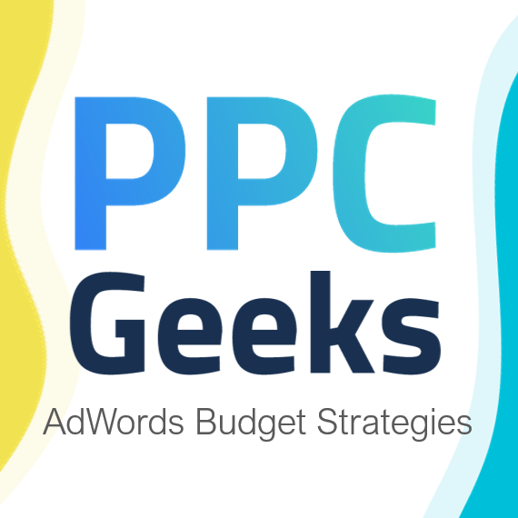 AdWords Budget Strategies PPC Geeks - Dan T