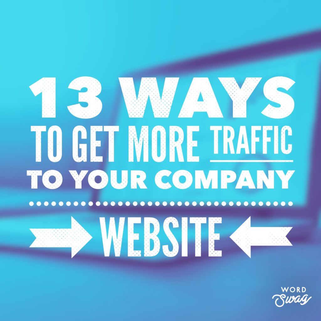 PPC Geeks Blog 13 Ways to Get More Traffic to Your Company Website 1 1024x1024 - Dan T