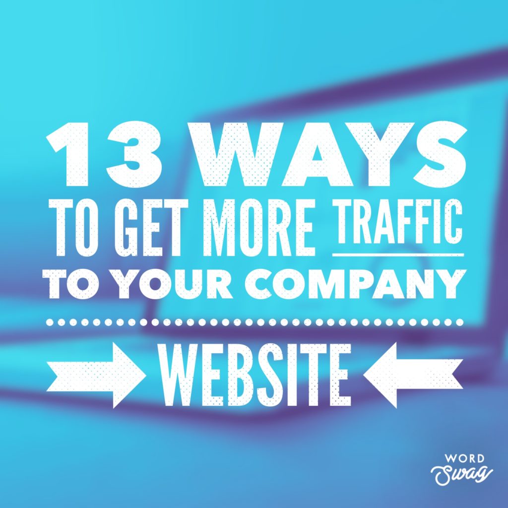 PPC Geeks Blog - 13 Ways to Get More Traffic to Your Company Website