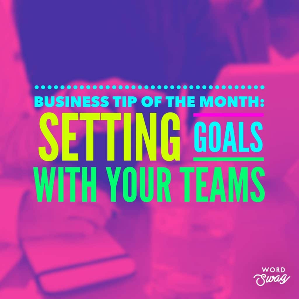 PPC Geeks Blog - Business Tip of the Month Setting Goals With Your Teams