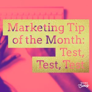 PPC Geeks Blog - Marketing Tip of the Month Test, Test, Test