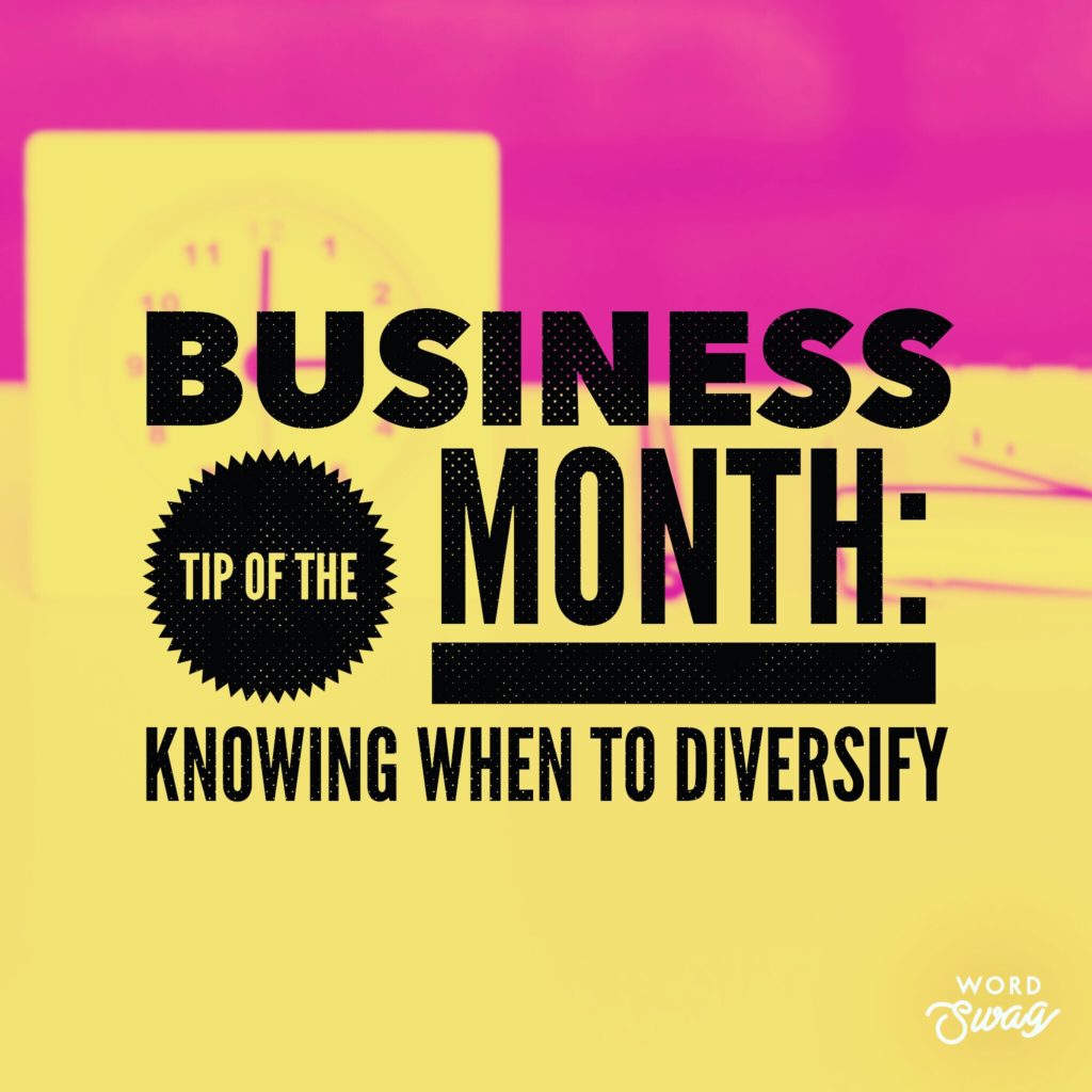 PPC Geeks Blog - Business Tip of the Month Knowing When to Diversify