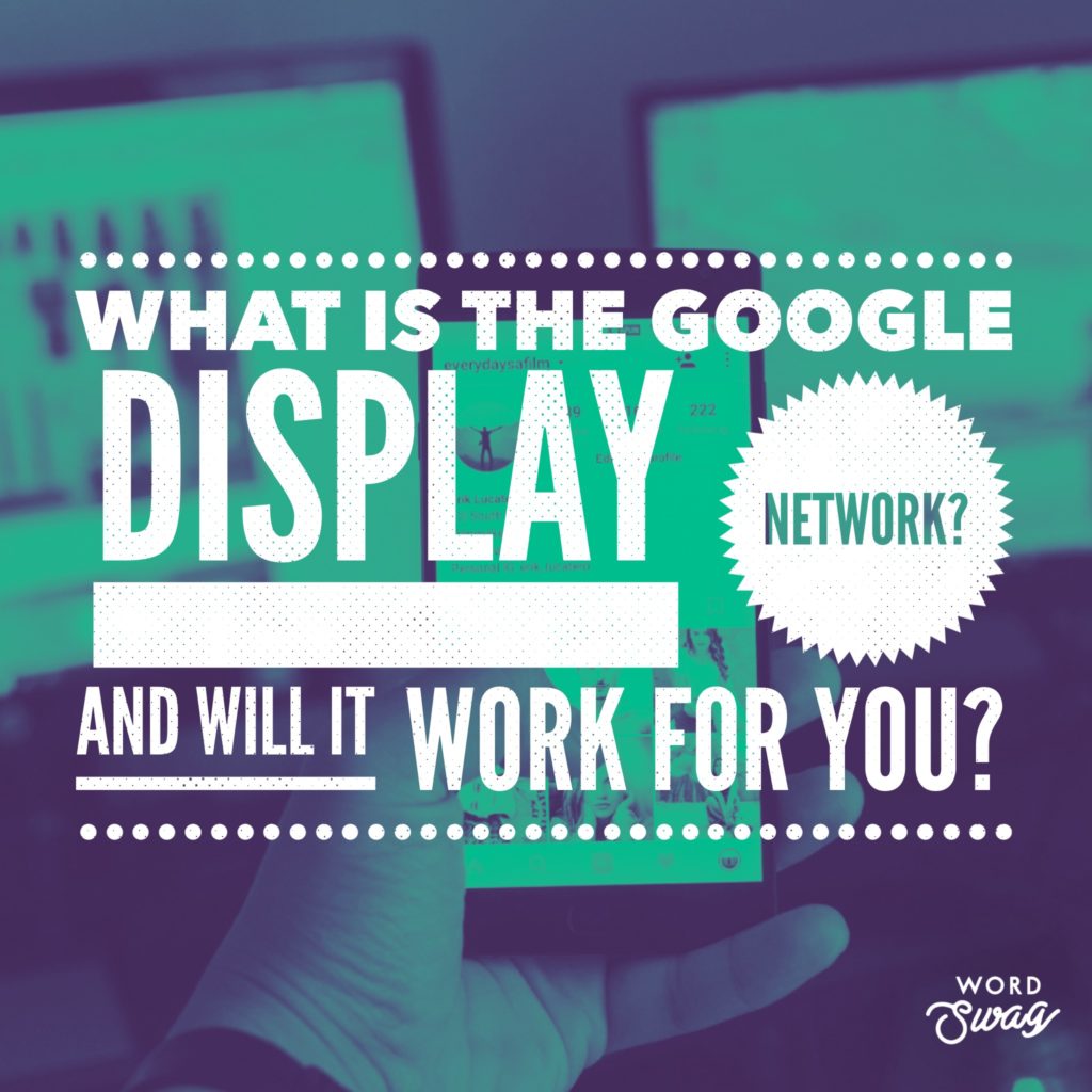 PPC Geeks Blog - What is the Google Display Network And Will It Work For You