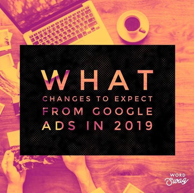 What Changes to Expect from Google Ads in 2019