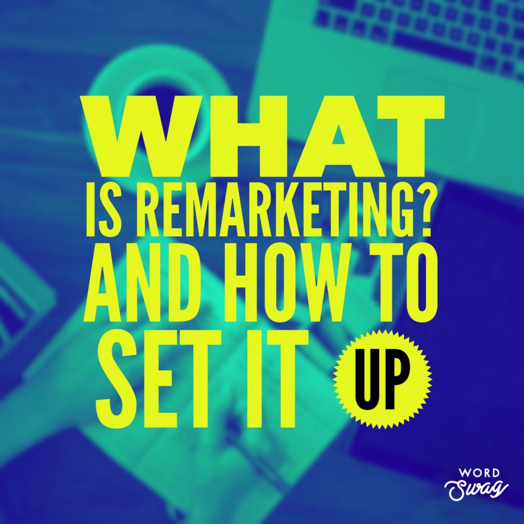 PPC Geeks Blog - What is Remarketing And How to Set it Up