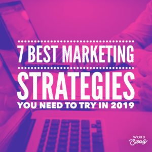 PPC Geeks Blog - 7 Best Marketing Strategies You Need to Try in 2019