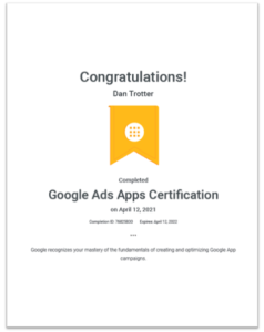 Image showing Dan Trotters Google Ads Apps Certification that was passed on the 12th April 2021