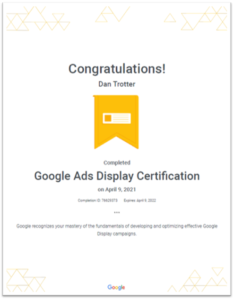 Image showing Dan Trotters Google Ads Display Certification that was passed on the 9th April 2021