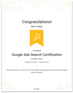 Image showing Dan Trotters Google Ads Search Certification that was passed on the 9th April 2021