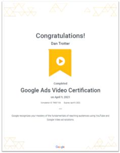 Image showing Dan Trotters Google Ads Video Certification that was passed on the 9th April 2021