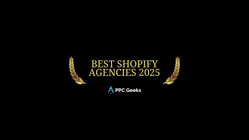 Golden laurel wreaths surrounding the text "Best Shopify Agencies 2025" with the PPC Geeks logo beneath, set against a black background.