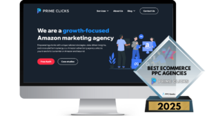 A computer screen showing the Prime Clicks website homepage, highlighting their growth-focused Amazon marketing services, alongside an award badge for Best eCommerce PPC Agencies 2025.