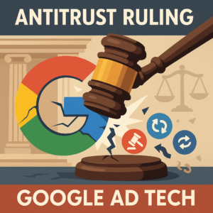  Wooden gavel cracks the multicoloured Google “G” in a stylised courtroom scene, symbolising an antitrust ruling on Google’s ad-tech monopoly, with broken ad-exchange icons and scales of justice in the background